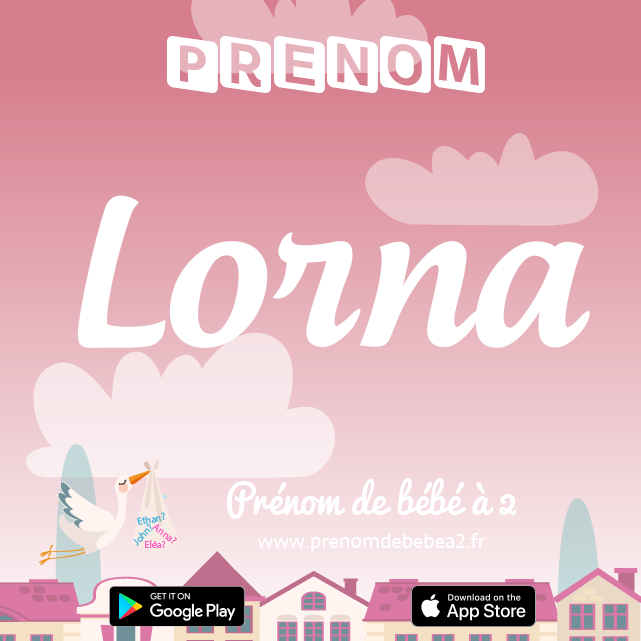 Prénom Lorna : Signification, origine, popularité