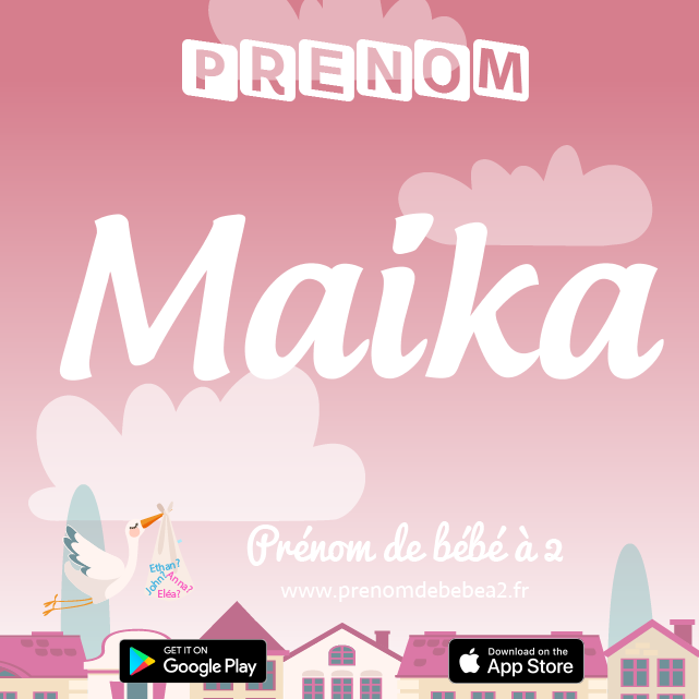 Prénom Maika : Signification, origine, popularité