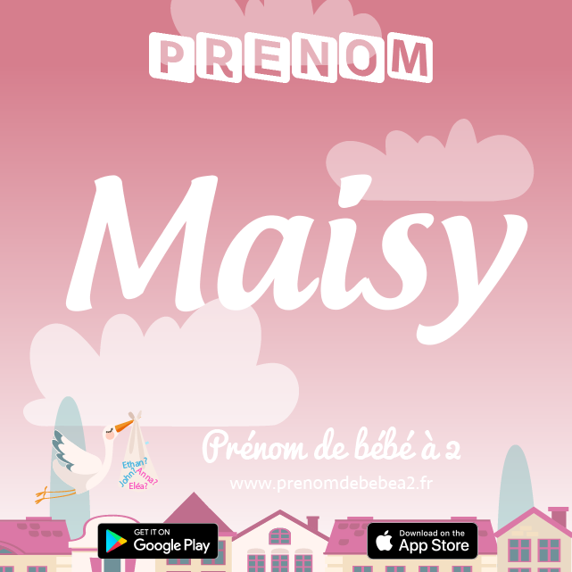 Prénom Maisy : Signification, origine, popularité