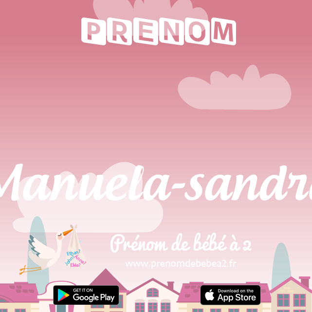 Prénom Manuela-sandra : Signification, origine, popularité