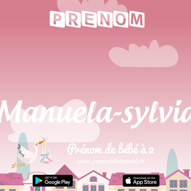 Prénom Manuela-sylvia : Signification, origine, popularité