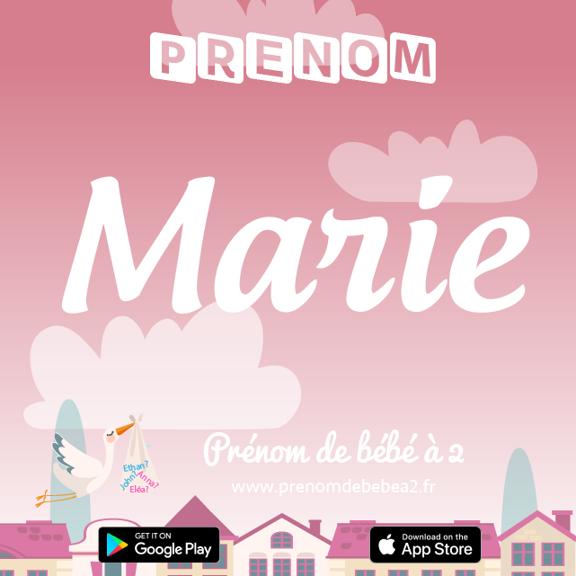 Prénom Marie Signification, origine, popularité