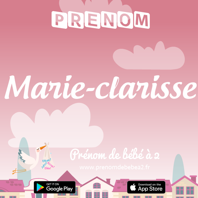 Prénom Marie-clarisse : Signification, origine, popularité