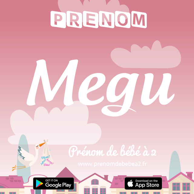 Prénom Megu : Signification, origine, popularité