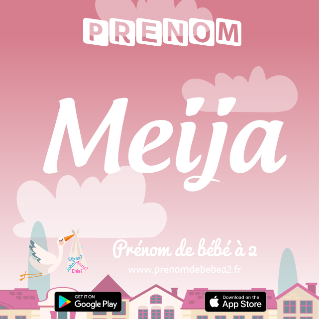 Prénom Meija : Signification, origine, popularité