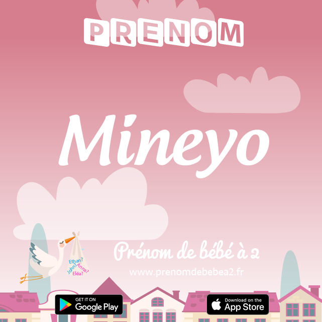 Prénom Mineyo : Signification, origine, popularité