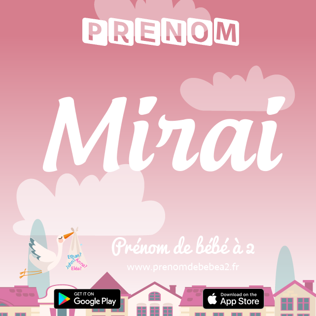 Prénom Mirai : Signification, origine, popularité