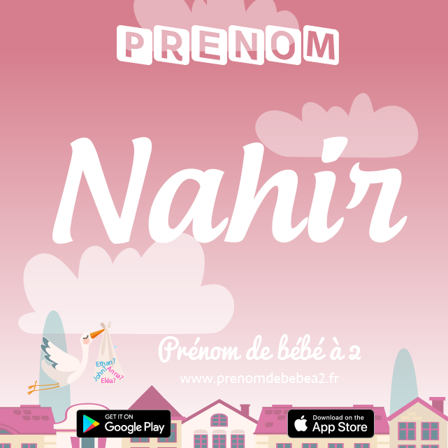 Prénom Nahir : Signification, origine, popularité