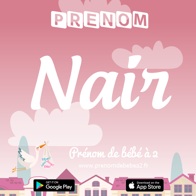 Prénom Nair : Signification, origine, popularité
