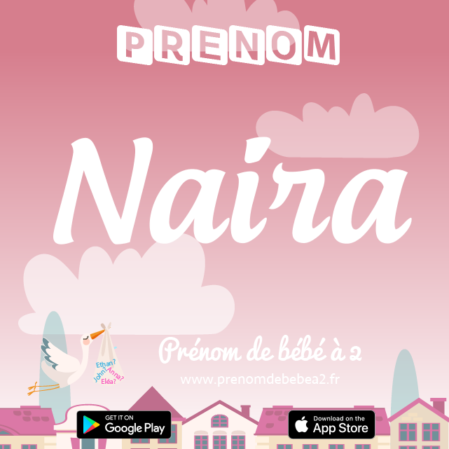 Prénom Naira : Signification, origine, popularité