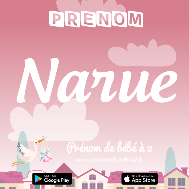 Prénom Narue : Signification, origine, popularité