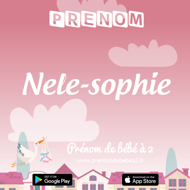 Prénom Nele-sophie : Signification, origine, popularité