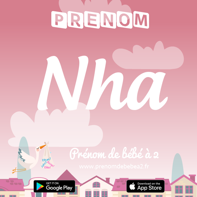 Prénom Nha : Signification, origine, popularité