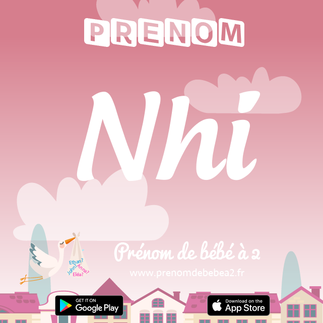 Prénom Nhi : Signification, origine, popularité
