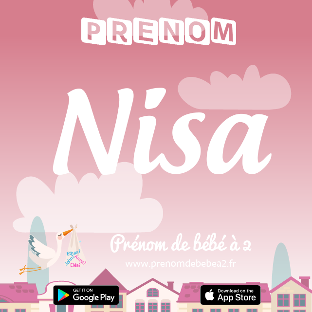Prénom Nisa : Signification, origine, popularité