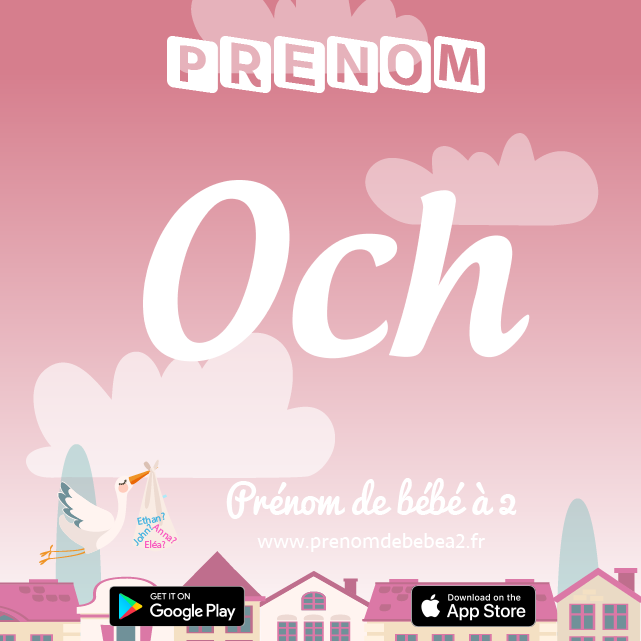 Prénom Och : Signification, origine, popularité