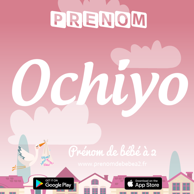 Prénom Ochiyo : Signification, origine, popularité