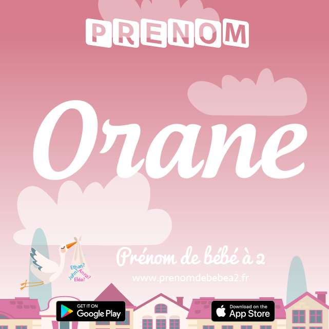 Prénom Orane : Signification, origine, popularité