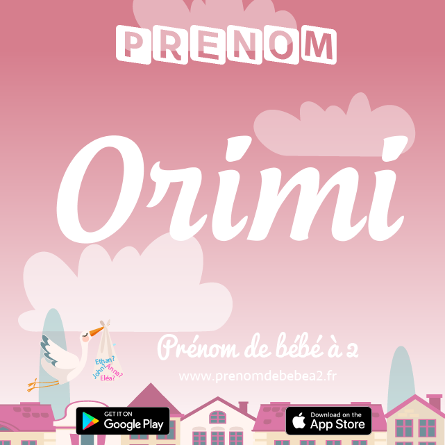 Prénom Orimi : Signification, origine, popularité