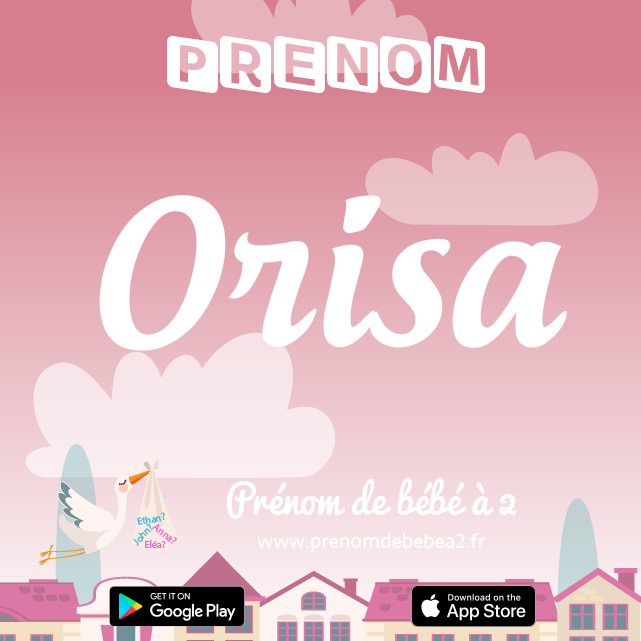 Prénom Orisa : Signification, origine, popularité