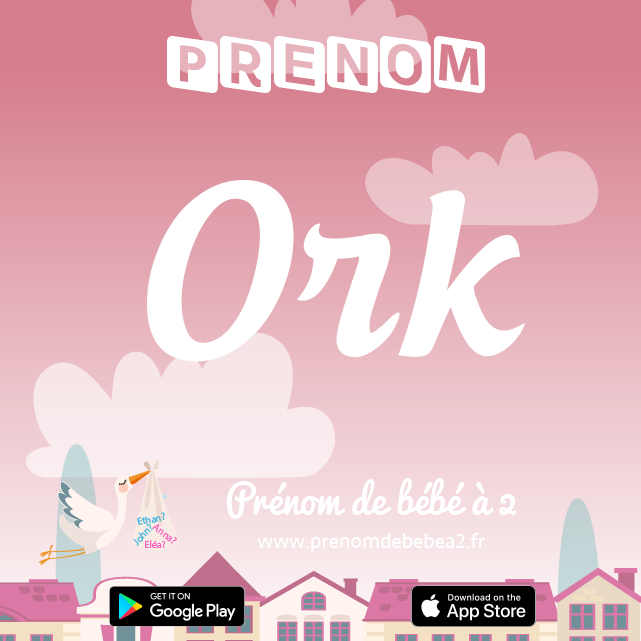 Prénom Ork : Signification, origine, popularité
