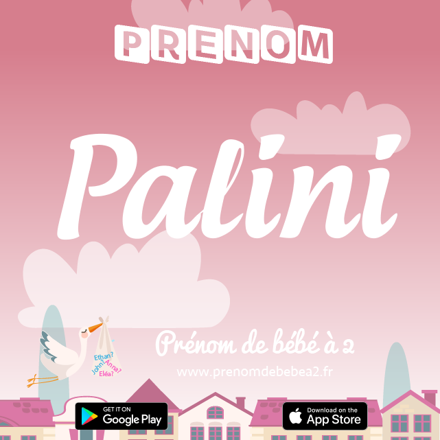 Prénom Palini : Signification, origine, popularité