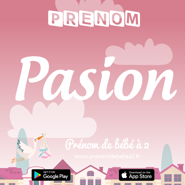 Prénom Pasion : Signification, origine, popularité