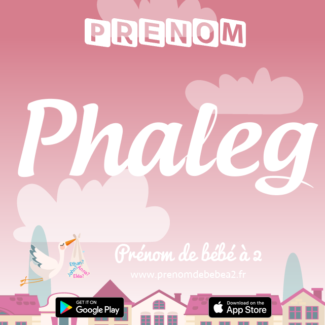 Prénom Phaleg : Signification, origine, popularité