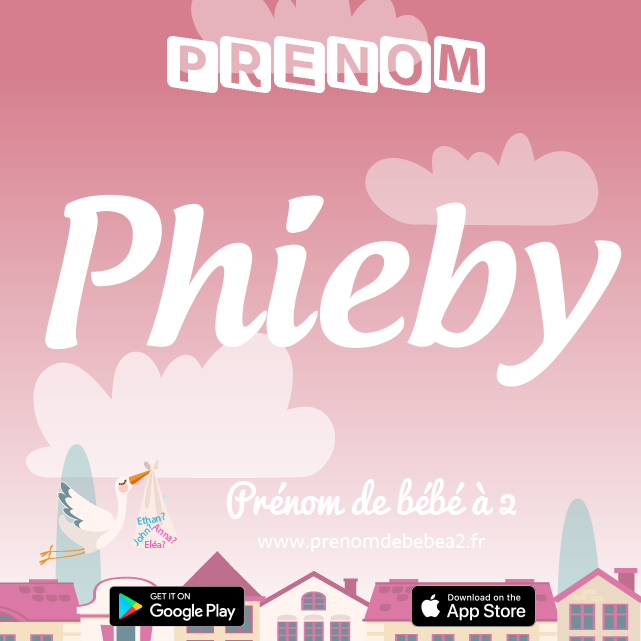 Prénom Phieby : Signification, origine, popularité