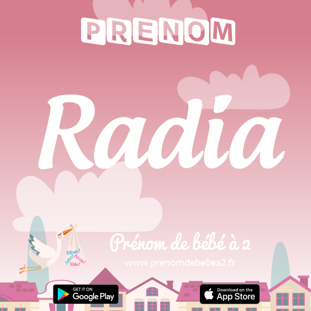 Prénom Radia : Signification, origine, popularité