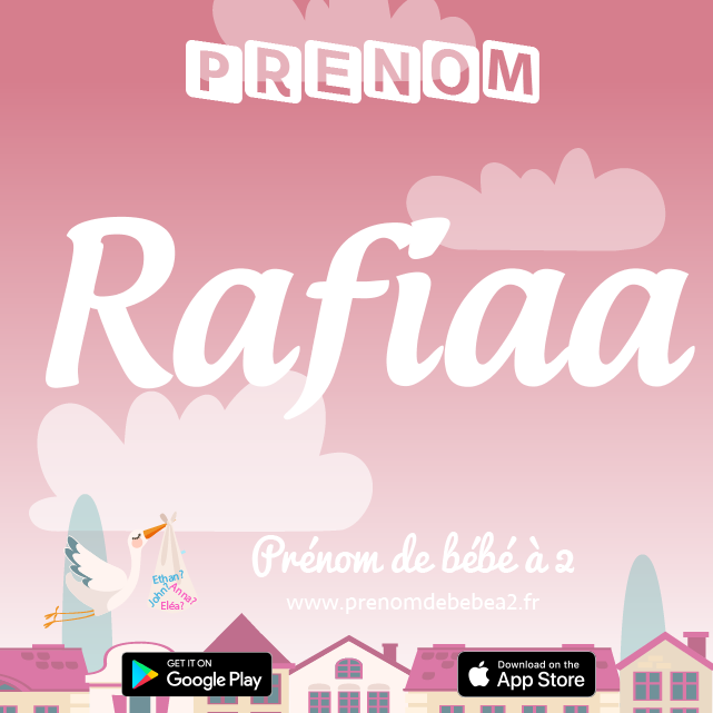 Prénom Rafiaa : Signification, origine, popularité