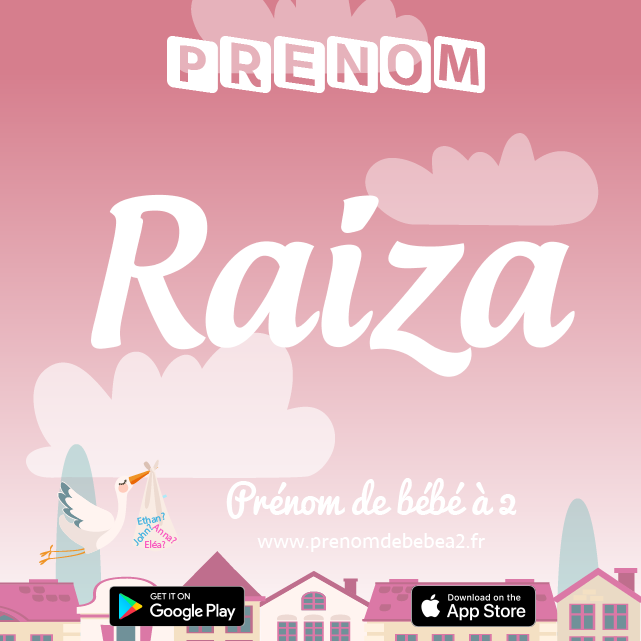 Prénom Raiza : Signification, origine, popularité