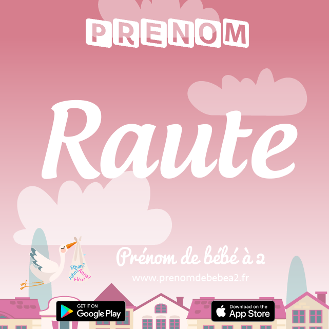 Prénom Raute : Signification, origine, popularité
