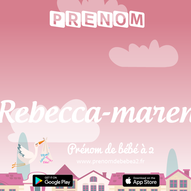 Prénom Rebecca-maren : Signification, origine, popularité
