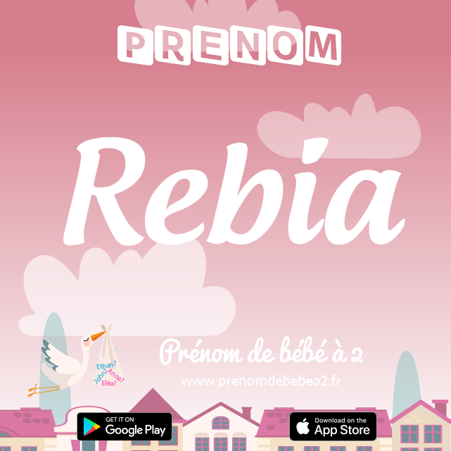 Prénom Rebia : Signification, origine, popularité