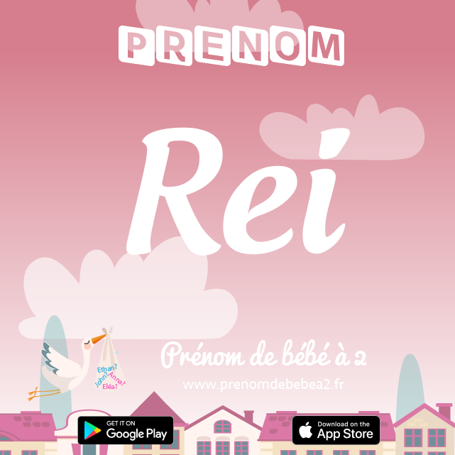 Prénom Rei : Signification, origine, popularité