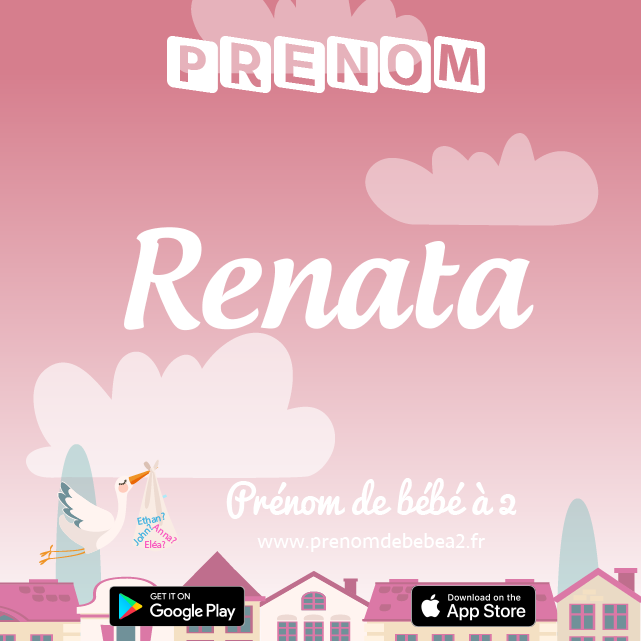 Prénom Renata : Signification, origine, popularité