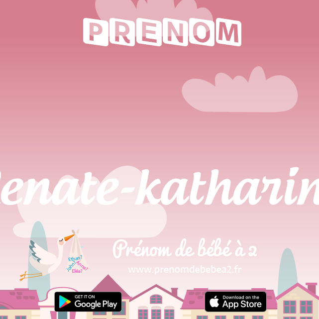 Prénom Renate-katharina : Signification, origine, popularité