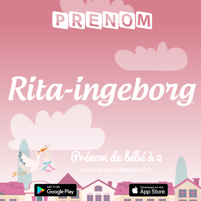 Prénom Rita-ingeborg : Signification, origine, popularité