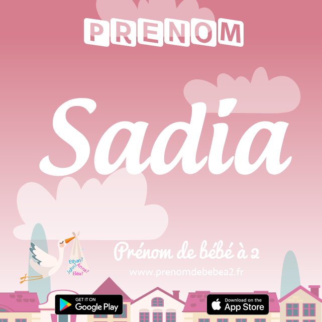 Prénom Sadia : Signification, origine, popularité