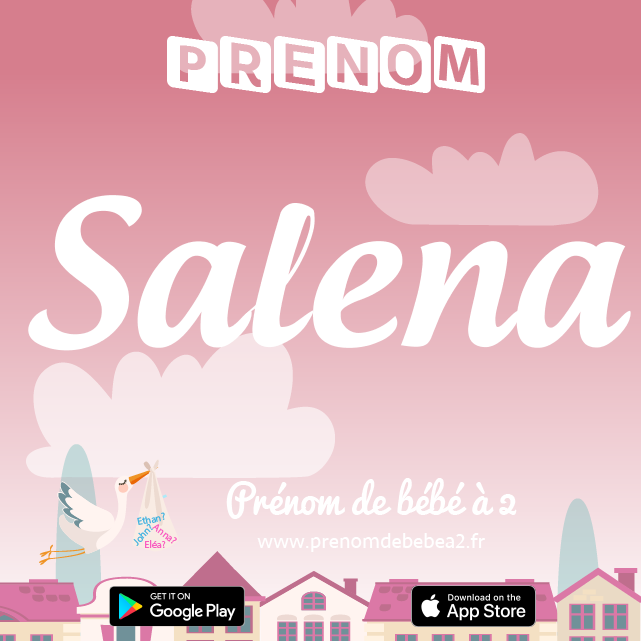 Prénom Salena : Signification, origine, popularité