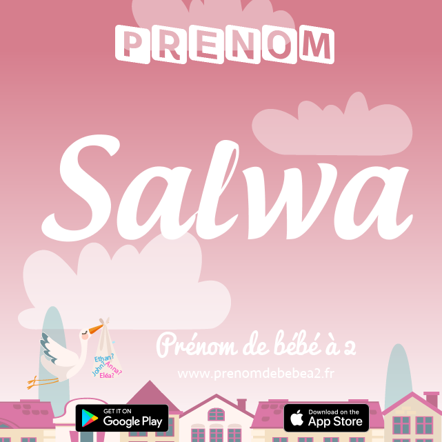 Prénom Salwa : Signification, origine, popularité