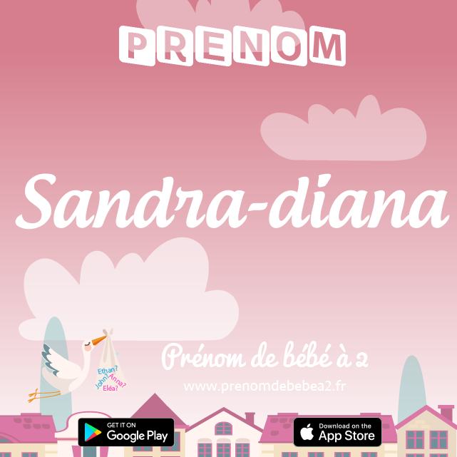 Prénom Sandra-diana : Signification, origine, popularité