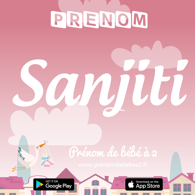 Prénom Sanjiti : Signification, origine, popularité