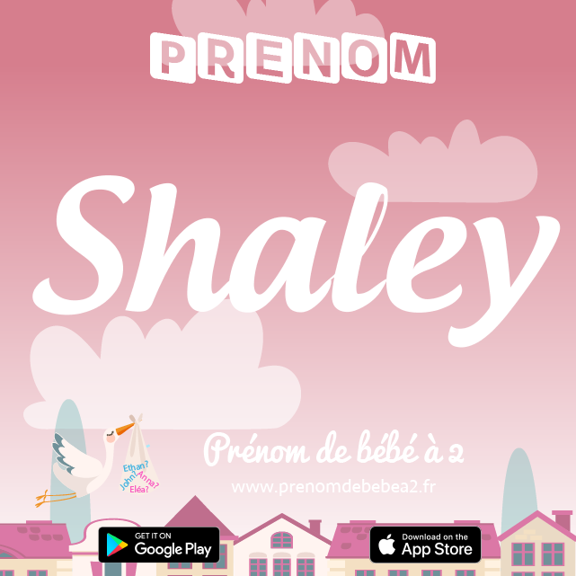 Prénom Shaley : Signification, origine, popularité