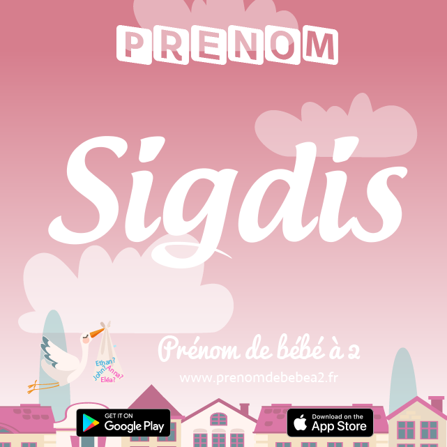 Prénom Sigdis : Signification, origine, popularité