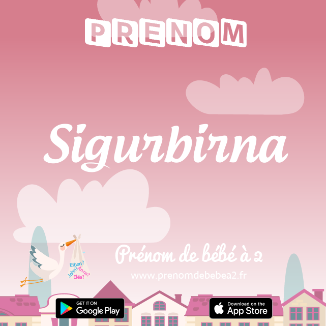 Prénom Sigurbirna : Signification, origine, popularité