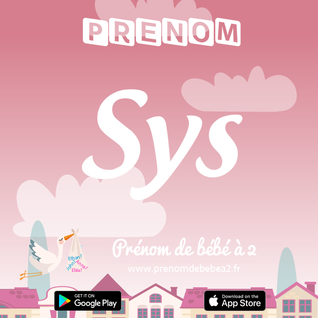 Prénom Sys : Signification, origine, popularité