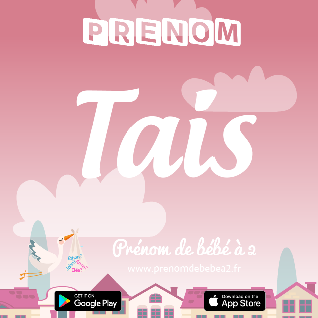 Prénom Tais : Signification, origine, popularité