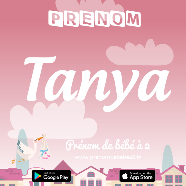 Prénom Tanya : Signification, origine, popularité